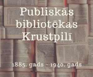 Publiskās bibliotēkas Krustpilī 1885.gads - 1940.gads