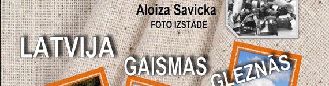 Aloiza Savicka foto izstāde 
