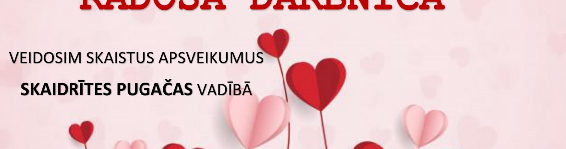 Radoša darbnīca: Valentīndienas apsveikumu darināšana 
