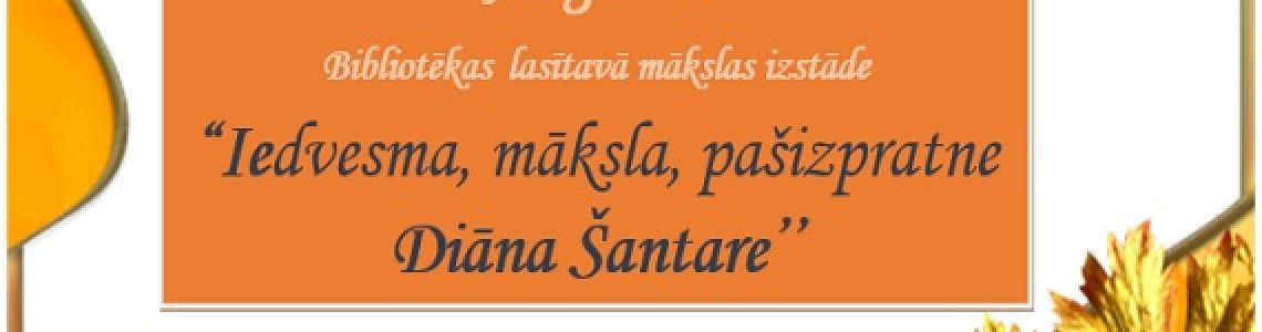 ‘’Iedvesma, māksla, pašizpratne jeb  Restarts. Diāna Šantare’’