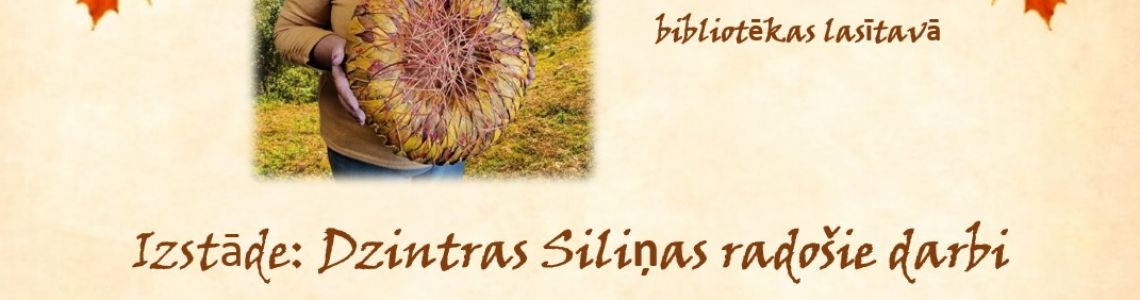 Radošuma izstāde “Dzintras Siliņas radošie darbi’’