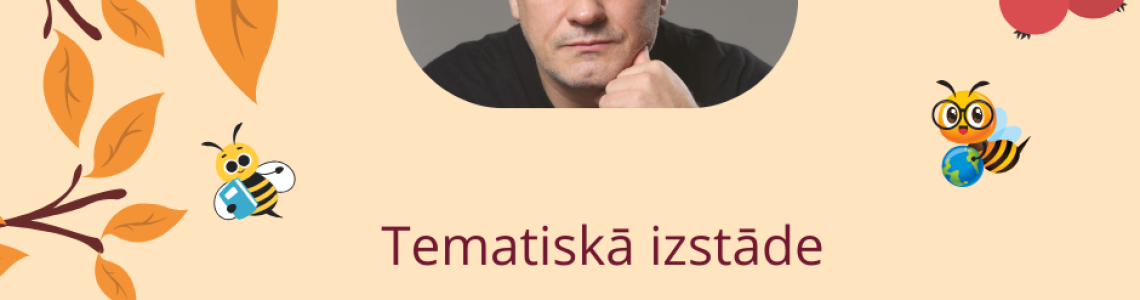 Tematiskā izstāde: “Izlidot kā bitei”