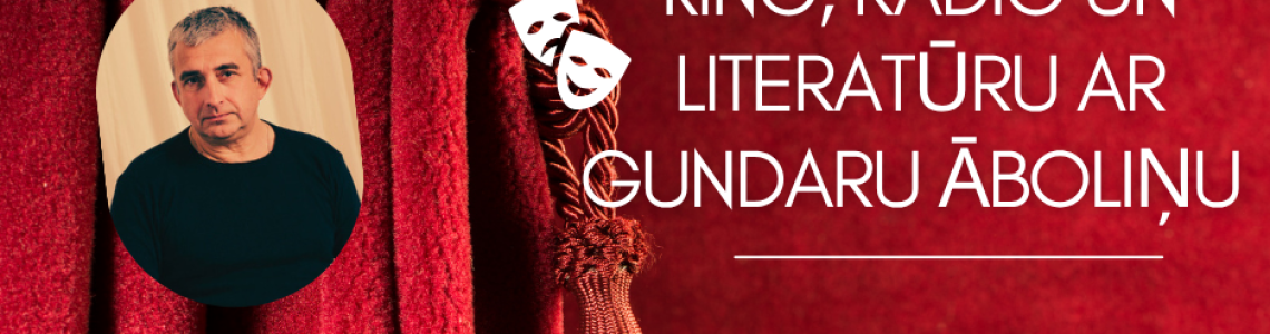 Sarunas par teātri, kino, radio un literatūru ar Gundaru Āboliņu