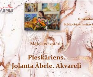 Mākslas  izstāde  “ Pieskāriens. Jolanta Ābele. Akvareļi’’ 
