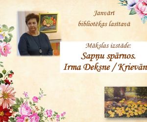 Mākslas izstāde: “  Sapņu spārnos. Irma Deksne / Krievāne/’’