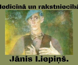 Novadpētniecības izstāde “Medicīnā un rakstniecībā. Jānis Liepiņš.” 