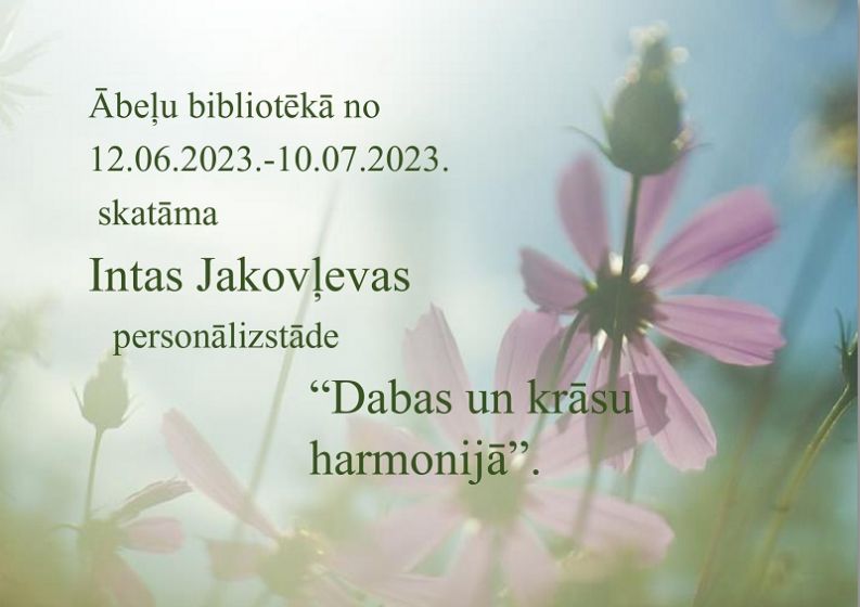 Ābeļu bibliotēka aicina no 10.jūnija uz Intas Jakovļevas personālizstādi 