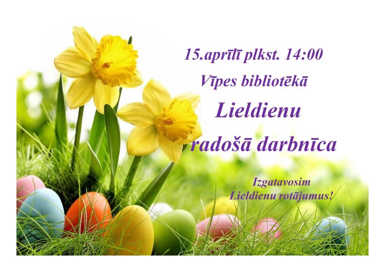 Vīpes bibliotēka aicina 15.aprīlī uz Lieldienu radošo darbnīcu
