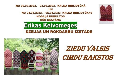 Kalna bibliotēkā Ērikas Keivomeģes dzejas un rokdarbu izstāde 