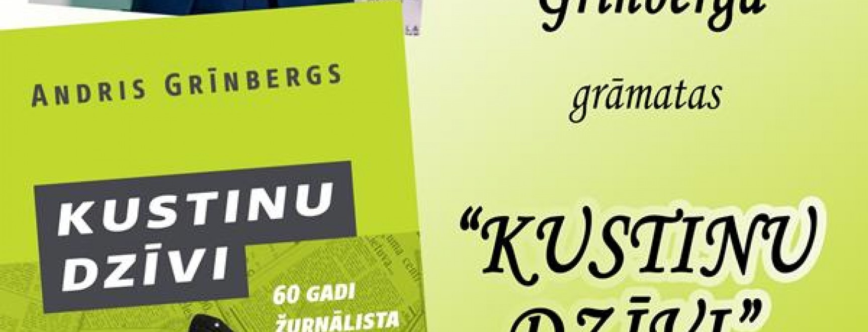 Kustinu dzīvi. 60 gadi žurnālista ceļos un neceļos