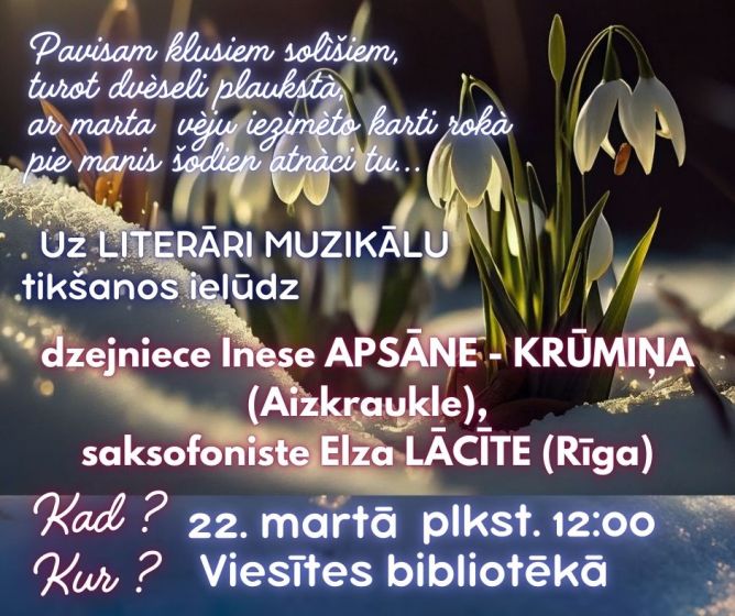 22.martā plkst. 12.00 Viesītes bibliotēkā literāri muzikāls pasākums