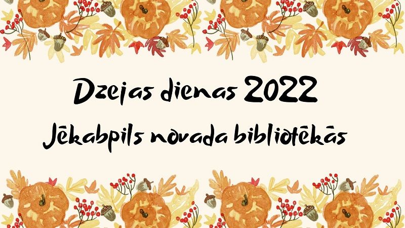 Dzejas dienas 2022 Jēkabpils novada bibliotēkās