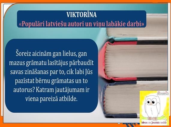 VIKTORĪNA «Populāri latviešu autori un viņu labākie darbi»