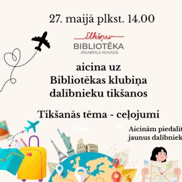 27.maijā plkst. 14.00 Elkšņu bibliotēkas klubiņa dalībnieku tikšanās