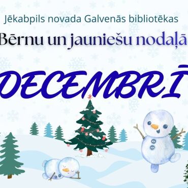 Bērnu un jauniešu nodaļa decembrī piedāvā!