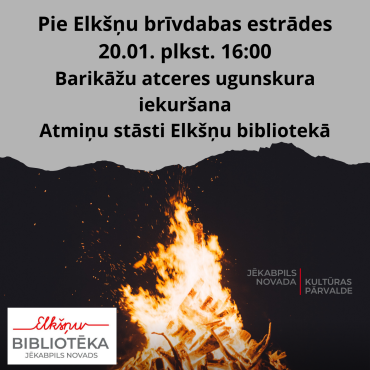 Elkšņu bibliotēka 20.janvārī plkst. 16.00 aicina uz Barikāžu atceres ugunskura iekuršanu
