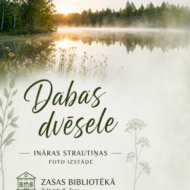No 7. līdz 31.jūlijam Zasas bibliotēkā skatāma Ināras Strautiņas (Ilūkste) fotoizstāde “ Dabas dvēsele”.