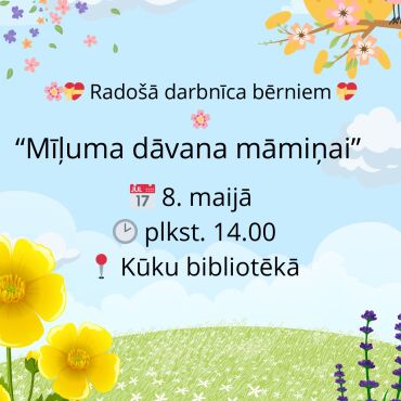 Kūku bibliotēkā 8.maijā radošā darbnīca 