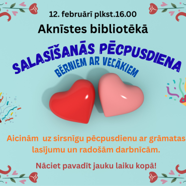 Aknīstes bibliotēkā 12.februārī plkst. 16.00 Salasīšanās pēcpusdiena