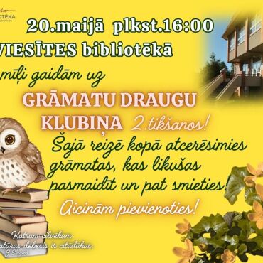 20.maijā plkst. 16.00 Viesītes bibliotēkā Grāmatu draugu klubiņa 2.tikšanās!