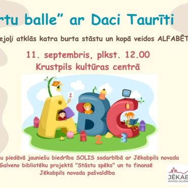 Krustpils kultūras centrā nodarbība “Burtu balle” ar Daci Taurīti!