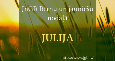Bērnu un jauniešu nodaļa jūlijā piedāvā!