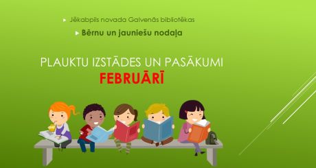 Bērnu un jauniešu nodaļa februārī piedāvā!
