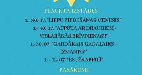 Pasākumi un izstādes JŪLIJĀ! 