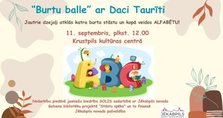Krustpils kultūras centrā nodarbība “Burtu balle” ar Daci Taurīti!